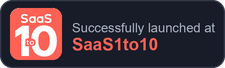 Successfully launched at SaaS1to10